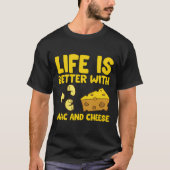 Mac Cheese Life ist besser mit Mac N Chees T-Shirt (Vorderseite)