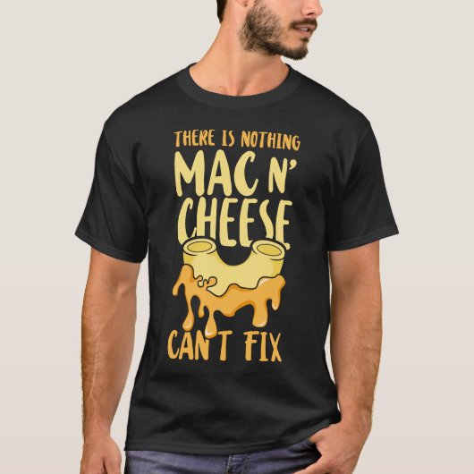 Mac und Käse Es gibt nichts Mac & Käse kann nicht T-Shirt (Vorderseite)