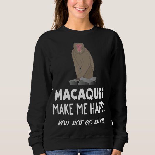 Macaque-Affenmakaken machen mich glücklich Sweatshirt (Vorderseite)