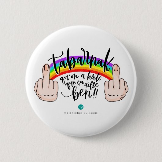 Macaron - Tabarnak qu'on a hâte que ça aille ben! Button (Vorderseite)