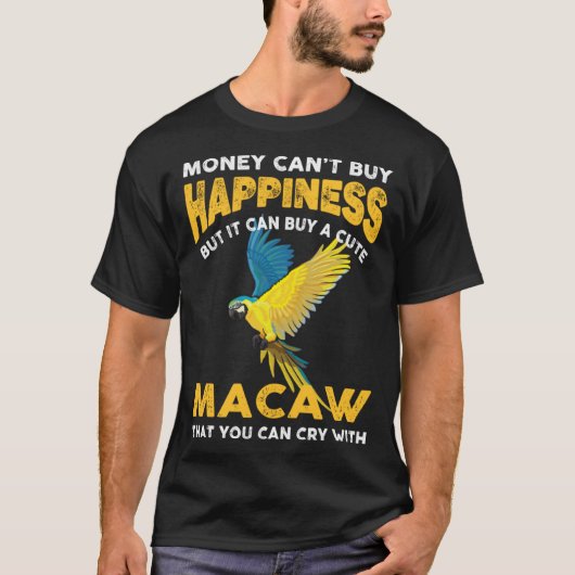Macaw Bird  Joke Saying  Idea For Pet Birds T-Shirt (Vorderseite)