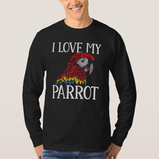 Macaw Parrots I Love My Parrot Parakeet T-Shirt (Vorderseite)