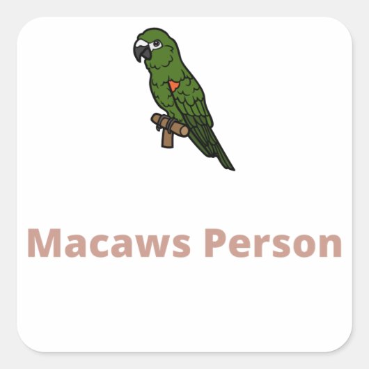 Macaws Person - Macaws Quadratischer Aufkleber (Vorderseite)