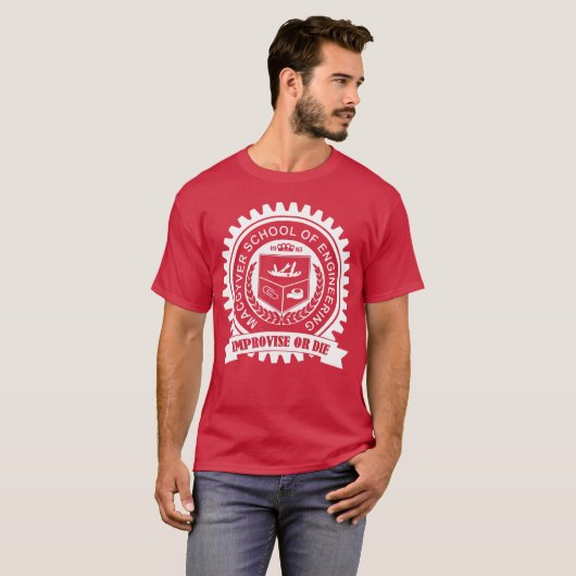 Macgyver School Of Engineering Improvisiere oder s T-Shirt (Vorne ganz)