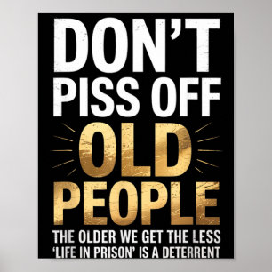 Mach Alte Leute Nicht Lustig Senior Humor Zitat Fr Poster