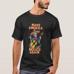 Mach Amerika Mexiko wieder lustiges Skelett-Design T-Shirt