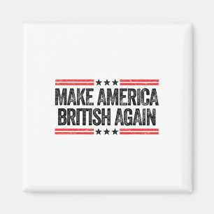 Mach Amerika wieder britisch Lustig US-Patriotismu Magnet