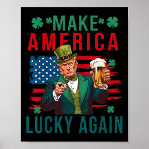 Mach Amerika wieder glücklich Trump Bier Shamrock Poster