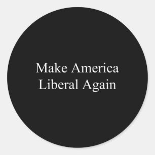 Mach Amerika wieder liberal - Anti-Trump  Runder Aufkleber