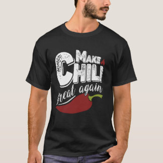 Mach Chili wieder großartige kühne Aussage Scharfe T-Shirt