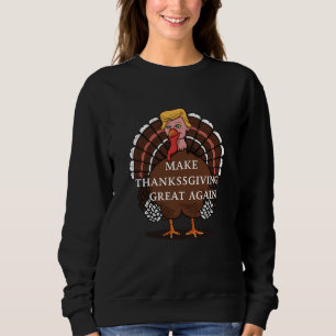 Mach das Erntedankfest wieder groß Trump Truthahn  Sweatshirt