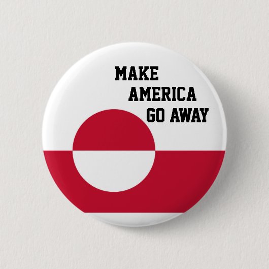 Mach, dass Amerika verschwindet - Grönland-Flagge Button (Vorderseite)