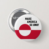 Mach, dass Amerika verschwindet - Grönland-Flagge Button (Vorne & Hinten)