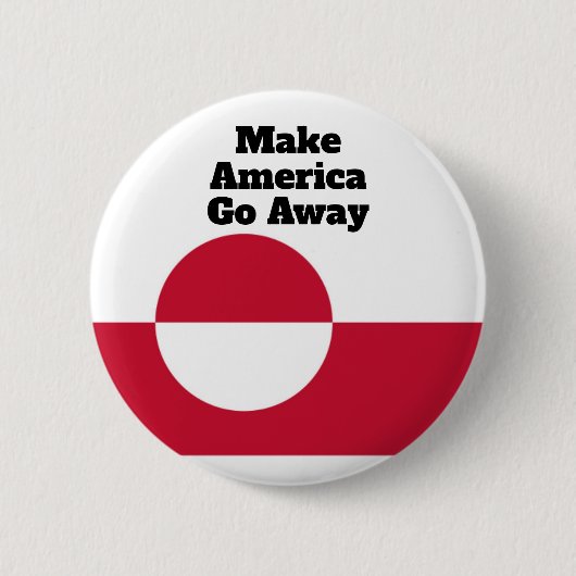 Mach, dass Amerika verschwindet - Grönland-Flagge Button (Vorderseite)