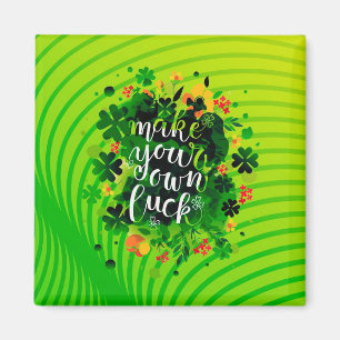 Mach dein eigenes Glück! Magnet