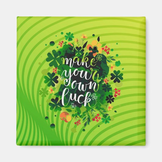Mach dein eigenes Glück! Magnet (Vorne)