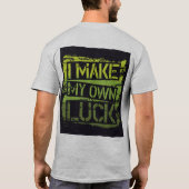 Mach dein eigenes Glück! T-Shirt (Rückseite)