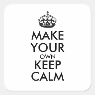 Mach dein eigenes Keep Calm - schwarz Quadratischer Aufkleber