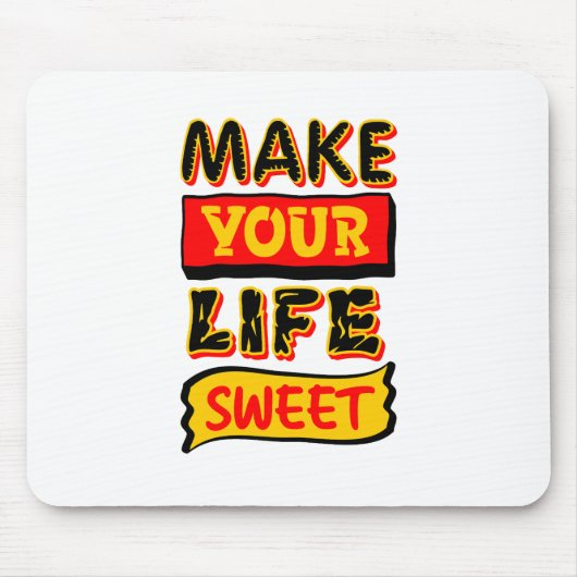 Mach dein Leben süß Mousepad (Vorne)