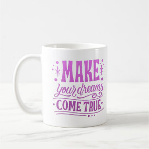 Mach deine Träume wahr Kaffeetasse