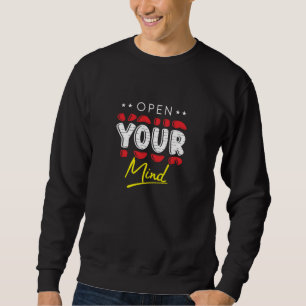 Mach deinen Geist auf Sweatshirt