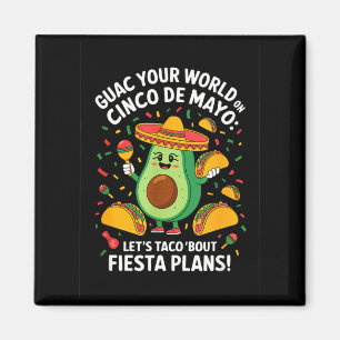 Mach deinen guac auf cinco de mayo - Taco Fiesta Magnet