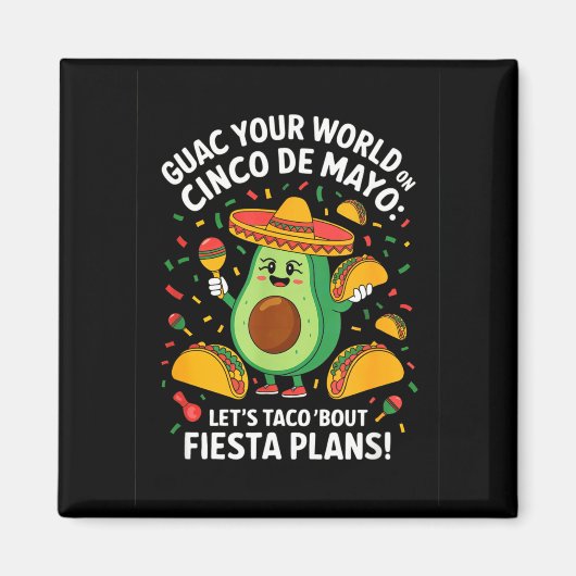 Mach deinen guac auf cinco de mayo - Taco Fiesta Magnet (Vorne)
