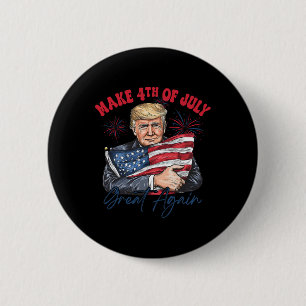 Mach den 4. Juli wieder großartig, lustiger Trump  Button