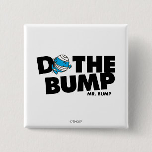 Mach den Bump Mr. Bump Button