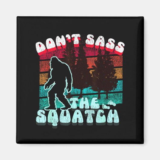 Mach den Squatch nicht lustig lustiger Witz Magnet (Vorne)