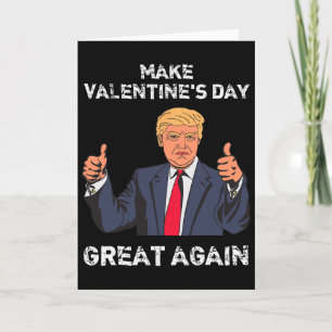 Mach den Valentinstag wieder groß Funny Usa Trump  Karte