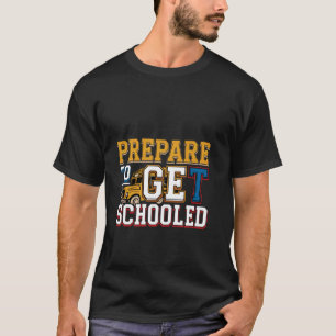 Mach dich bereit für eine Lektion -- T-Shirt