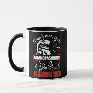 Mach dich nicht mit Grandpasaurus, du bekommst es Tasse