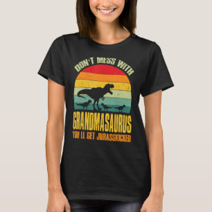 Mach dich nicht mit Großmasaurus, du bekommst Jura T-Shirt