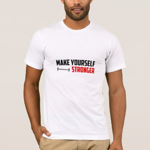 Mach dich selbst stärker - Gym Tshirt
