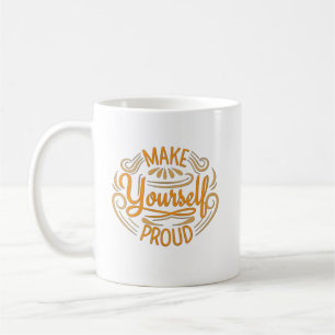 Mach dich selbst stolz kaffeetasse