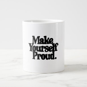 Mach dich selbst stolz Motivations-Zitat-Kaffeetas Jumbo-Tasse