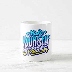 Mach dich selbst zur Priorität Motivationsdesign Kaffeetasse