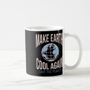 Mach die Erde wieder cool Klimawandel Umwelt Kaffeetasse