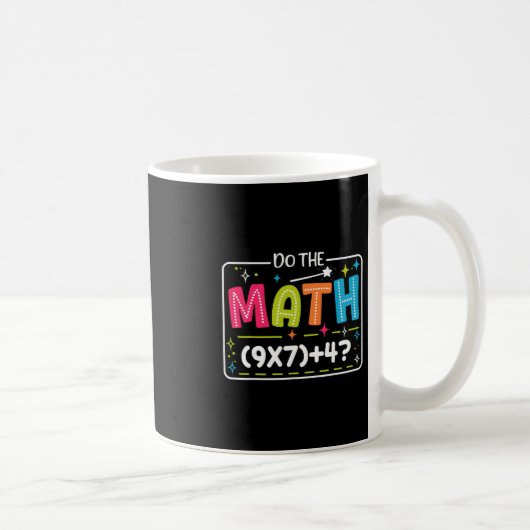 Mach die Mathe 67 Meme Match Lehrer Lustig Kaffeetasse (Rechts)