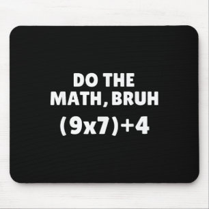 Mach die Mathe-Meme 67 Mousepad