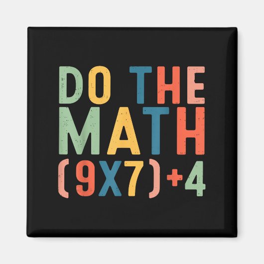 Mach die Mathematik 67 Sechs Sieben Meme Lehrer Sc Magnet (Vorne)