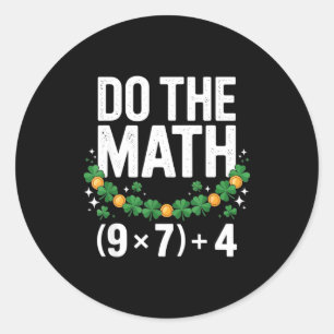 Mach die Mathematik 67 St. Patricks Tag sechs sieb Runder Aufkleber