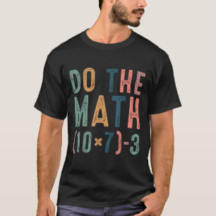 Mach die Rechnung 67 Lustiges Sechs Sieben Meme Le T-Shirt