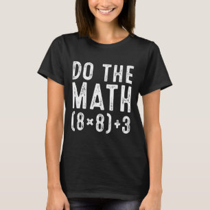 Mach die Rechnung 67 Meme Lustig Sechs Sieben Lehr T-Shirt