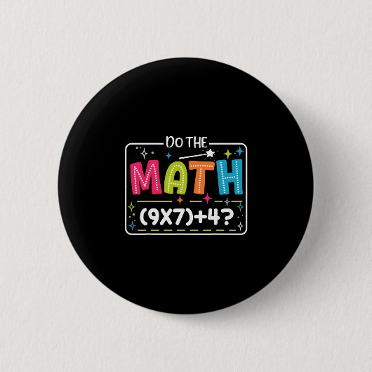 Mach die Rechnung 67 Meme Match Lehrer Lustig Button (Vorderseite)