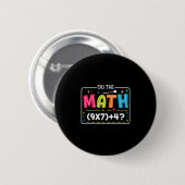 Mach die Rechnung 67 Meme Match Lehrer Lustig Button (Vorne & Hinten)