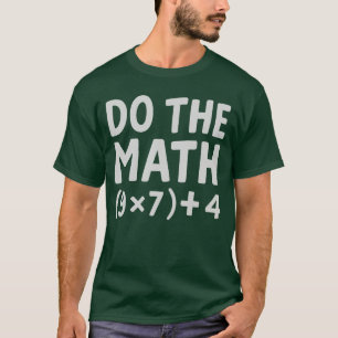 Mach die Rechnung 67 Meme T-Shirt