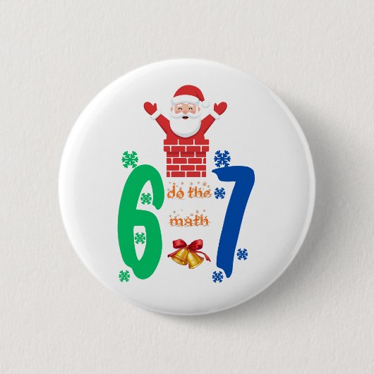 Mach die Rechnung 67 Meme Weihnachten Button (Vorderseite)