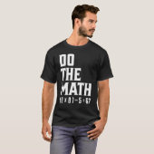 Mach die Rechnung 67 T-Shirt (Vorne ganz)